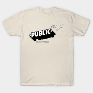 PUBLIC make You mine T-Shirt